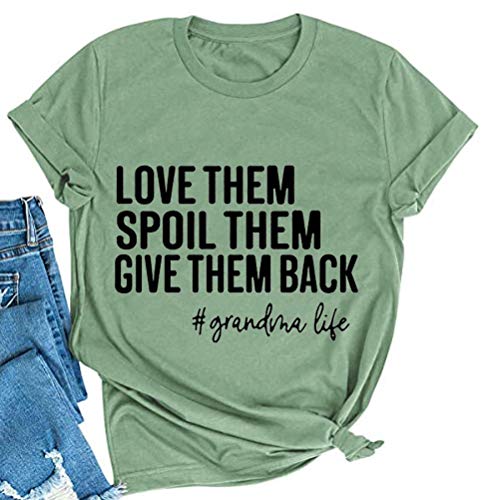 Women Love Them Spoil Them Give Them Back Grandma Life T-Shirt