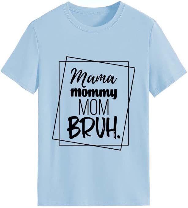 Women Mama Mommy Mom Bruh T-Shirt