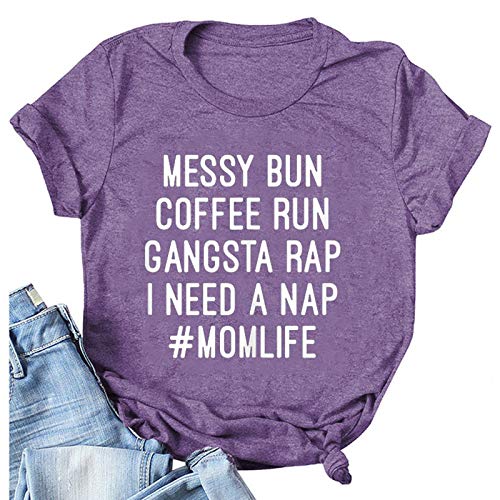 Women Mom Life T-Shirt Messy Bun Coffee Run Gangsta Rap Shirt