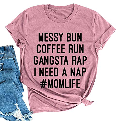 Women Mom Life T-Shirt Messy Bun Coffee Run Gangsta Rap Shirt