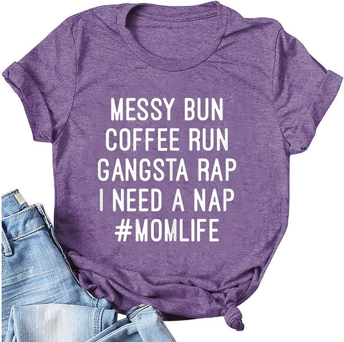 Women Mom Life T-Shirt Messy Bun Coffee Run Gangsta Rap Shirt