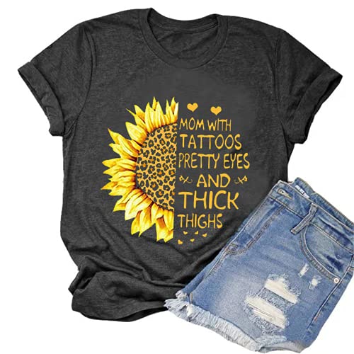 Women Mom with Tattoos Pretty Eyes and Thick Thighs Sunflower T-Shirt