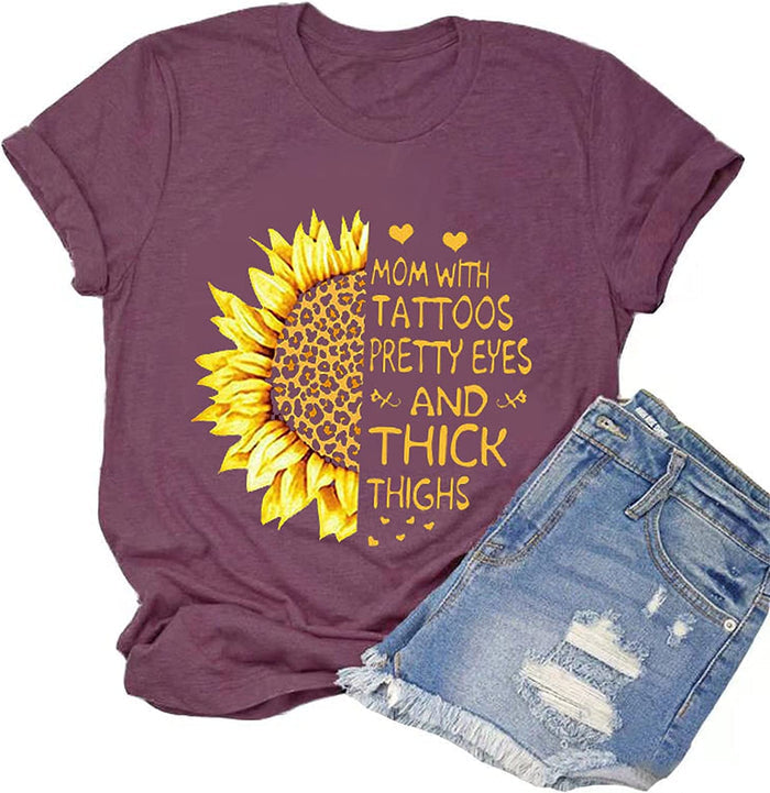 Women Mom with Tattoos Pretty Eyes and Thick Thighs Sunflower T-Shirt