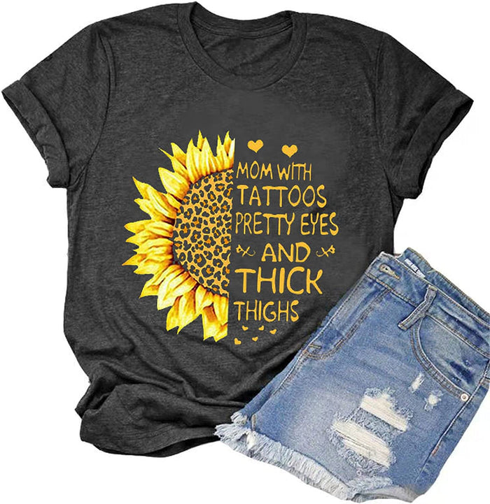 Women Mom with Tattoos Pretty Eyes and Thick Thighs Sunflower T-Shirt