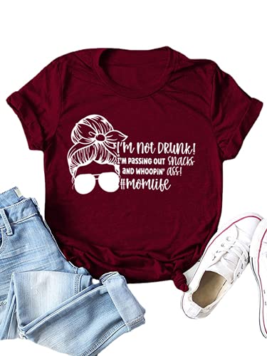 Women Momlife Tshirt I'm Not Drunk I'm Passing Out Snacks and Whooping Ass Graphic Shirt