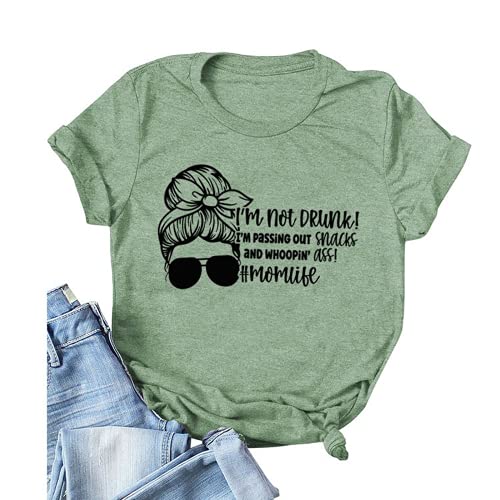 Women Momlife Tshirt I'm Not Drunk I'm Passing Out Snacks and Whooping Ass Graphic Shirt