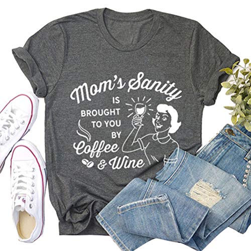 Women Mom's Sanity is Brought to You by Coffee & Wine Funny T-Shirt