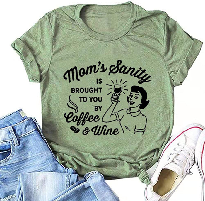 Women Mom's Sanity is Brought to You by Coffee & Wine Funny T-Shirt