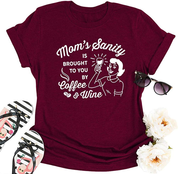 Women Mom's Sanity is Brought to You by Coffee & Wine Funny T-Shirt