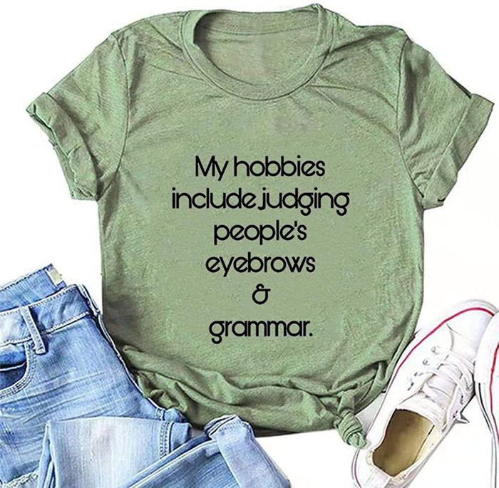 Women My Hobbies Include Judging People’s Eyebrows & Grammar T-Shirt