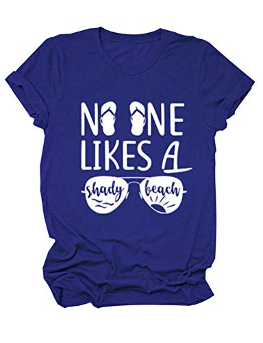 Women No One Likes A Shady Beach T-Shirt Beach Shirt