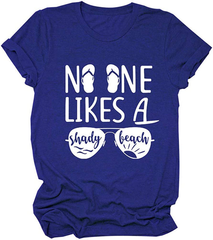 Women No One Likes A Shady Beach T-Shirt Beach Shirt