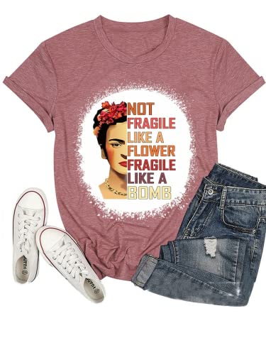 Women Not Fragile Like A Flower Fragile Like A Bomb T-Shirt