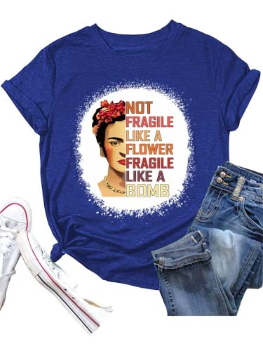 Women Not Fragile Like A Flower Fragile Like A Bomb T-Shirt