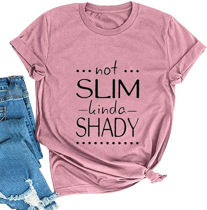 Women Not Slim Kinda Shady T-Shirt