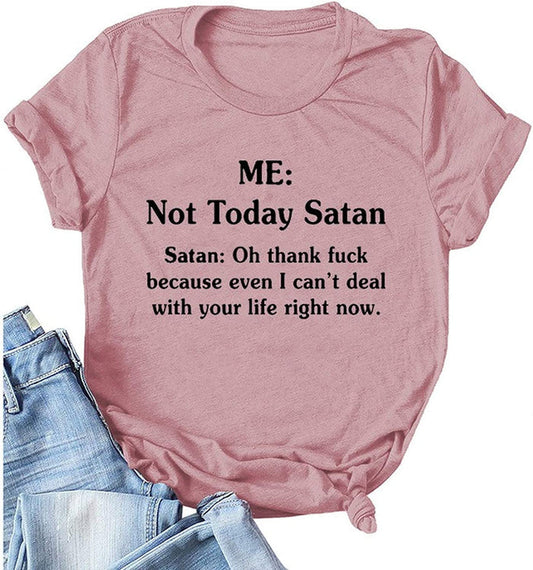 Women Not Today Satan T-Shirt Funny Not Today Graphic Shirt