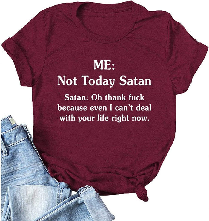 Women Not Today Satan T-Shirt Funny Not Today Graphic Shirt