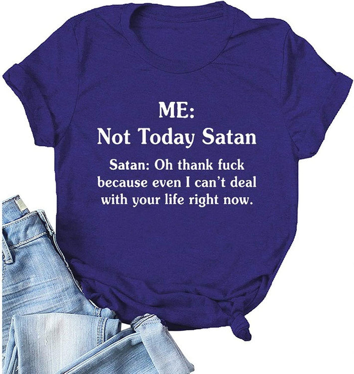 Women Not Today Satan T-Shirt Funny Not Today Graphic Shirt