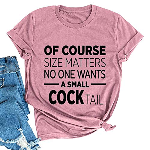 Women of Course Size Matters Who Wants A Small Cocktail T-Shirt Funny Drinking Shirt for Women