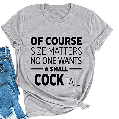 Women of Course Size Matters Who Wants A Small Cocktail T-Shirt Funny Drinking Shirt for Women