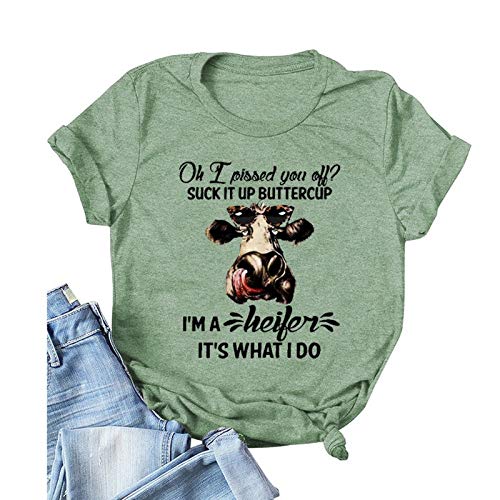 Women Oh I Pissed You Off Suck It Up Buttercup I?m A Heifer It?s What I Do T-Shirt Heifer Shirt