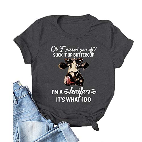Women Oh I Pissed You Off Suck It Up Buttercup I?m A Heifer It?s What I Do T-Shirt Heifer Shirt