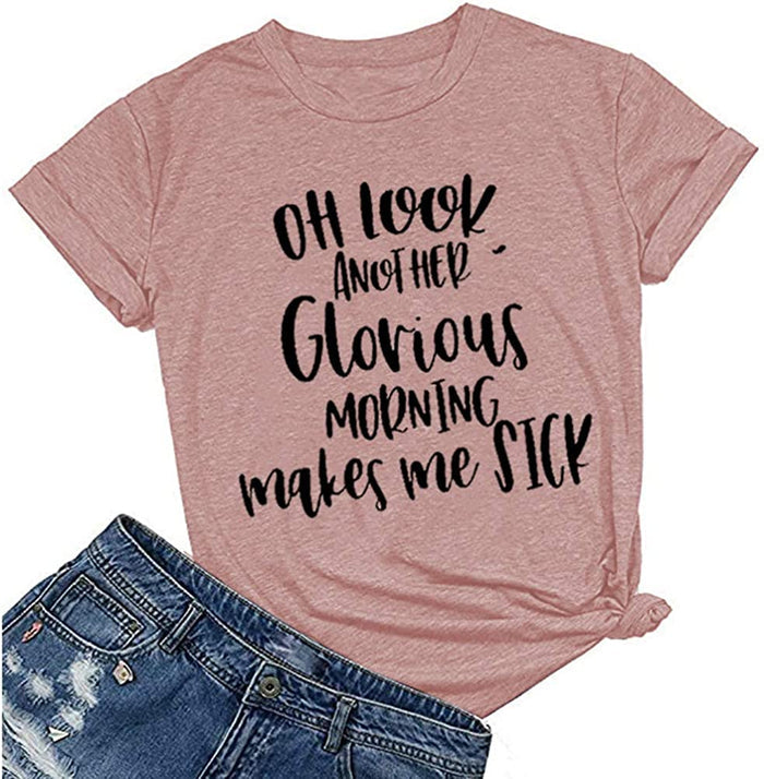 Women Oh Look Another Glorious Morning Makes Me Sick T-Shirt Halloween Shirt