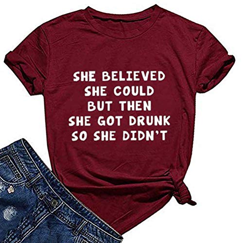 Women She Believed She Could But She Got Drunk So She Didn't Funny T-Shirt