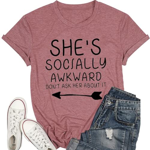 Women She?s Socially Awkward Don?t Ask Her About It T-Shirt