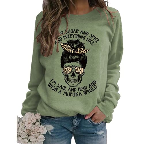 Women Skeleton Halloween Shirt I Am Not Sugar and Spice and Everything Nice Sweatshirt