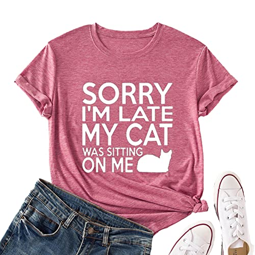 Women Sorry I'm Late My Cat was Sitting on Me T-Shirt Funny Cat Shirt