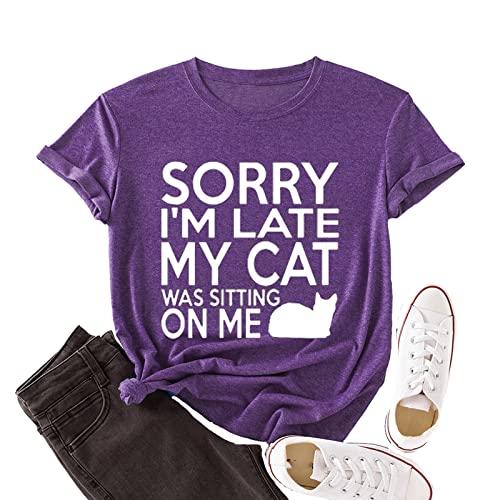 Women Sorry I'm Late My Cat was Sitting on Me T-Shirt Funny Cat Shirt