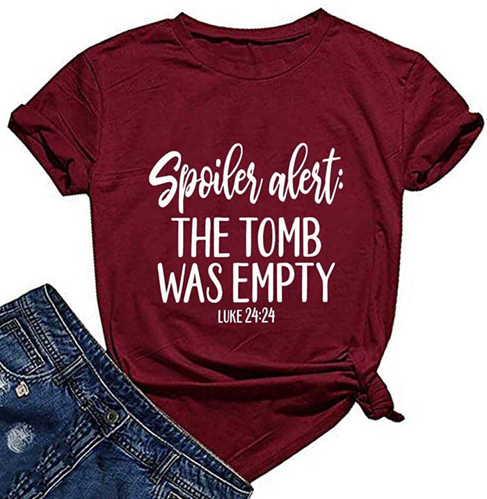 Women Spoiler Alert The Tomb was Empty Luke 24:24 T-Shirt