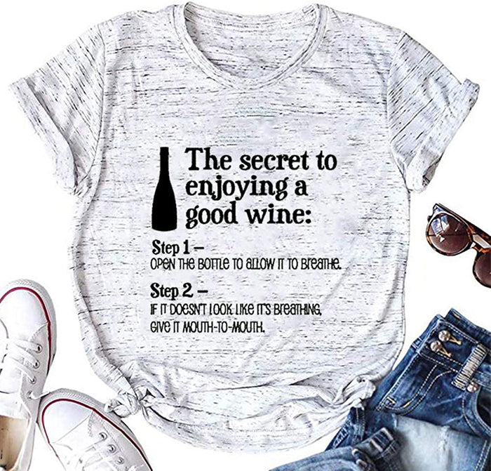 Women The Secret to Enjoying A Good Wine T-Shirt Funny Wine Shirt