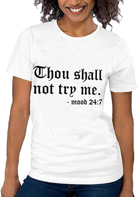 Women Thou Shall Not Try Me Mood 24:7 T-Shirt