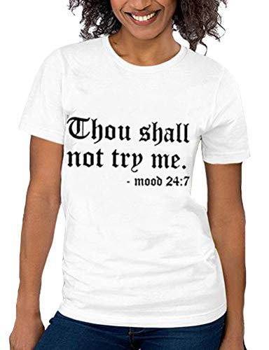 Women Thou Shall Not Try Me Mood 24:7 T-Shirt
