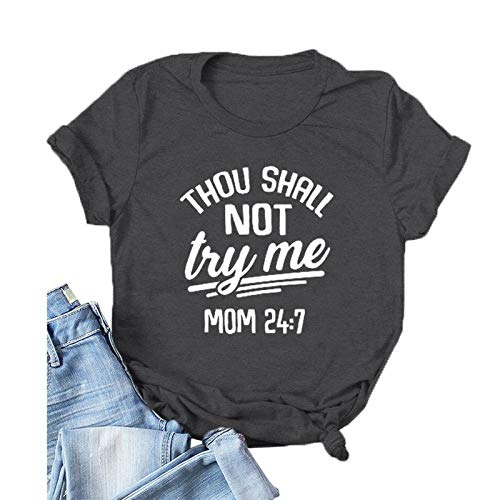 Women Thou Shall Not Try Me T-Shirt Mom 24:7 Shirt