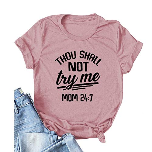 Women Thou Shall Not Try Me T-Shirt Mom 24:7 Shirt
