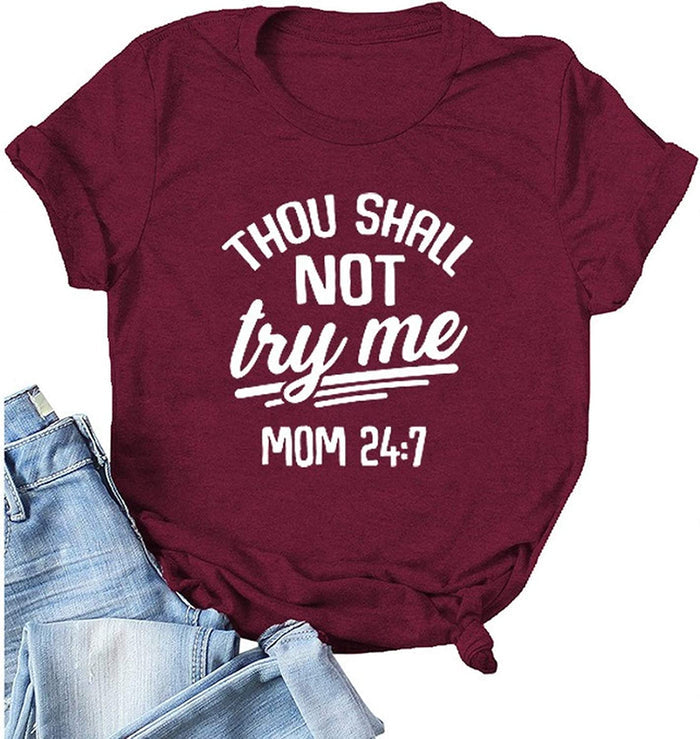Women Thou Shall Not Try Me T-Shirt Mom 24:7 Shirt
