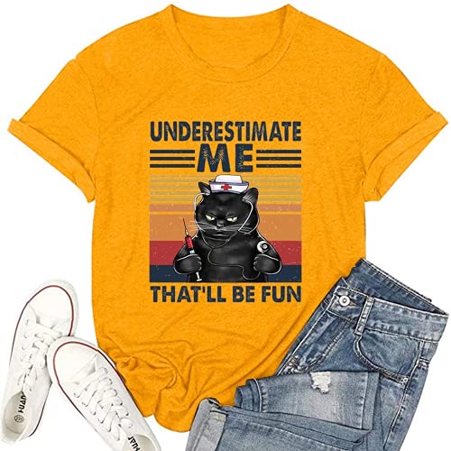 Women Underestimate Me That'll Be Fun T-Shirt Funny Cat Shirt