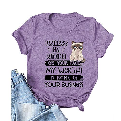 Women Unless I'm Sitting On Your Face My Weight is None of Your Business T-Shirt