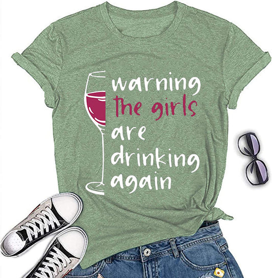 Women Warning The Girls are Drinking Again T-Shirt Funny Drinking Shirt