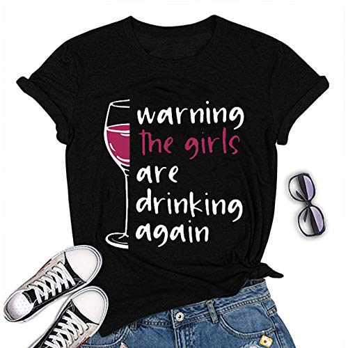 Women Warning The Girls are Drinking Again T-Shirt Funny Drinking Shirt