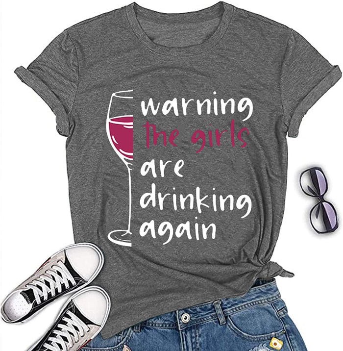 Women Warning The Girls are Drinking Again T-Shirt Funny Drinking Shirt