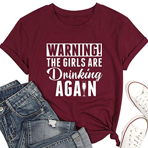 Women Warning The Girls are Drinking Again T-Shirt
