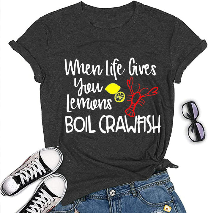 Women When Life Gives You Lemons Boil Crawfish T-Shirt