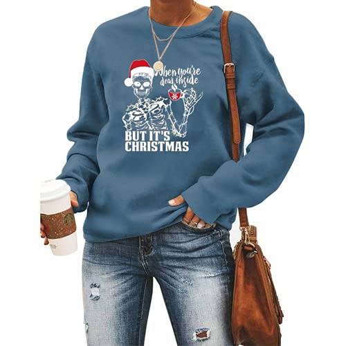 Women When You?re Dead Inside But It?s Christmas Sweatshirt Skeleton Christmas Shirt
