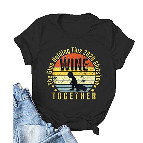 Women Wine T-Shirt The Glue Holding This 2020 Shitshow Together Shirt