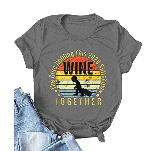 Women Wine T-Shirt The Glue Holding This 2020 Shitshow Together Shirt