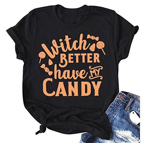 Women Witch Better Have My Candy T-Shirt Halloween Shirt